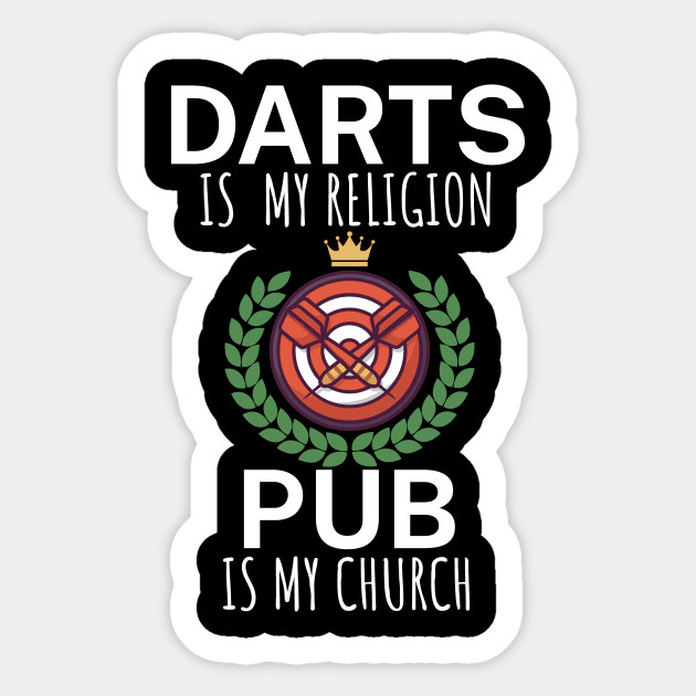Darts is my religion pub is my church Sticker by maxcode